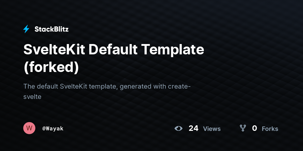 SvelteKit Default Template (forked) - StackBlitz