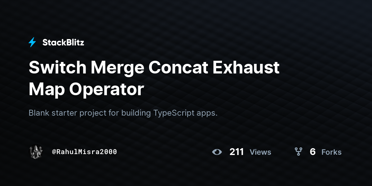 Switch Merge Concat Exhaust Map Operator - StackBlitz