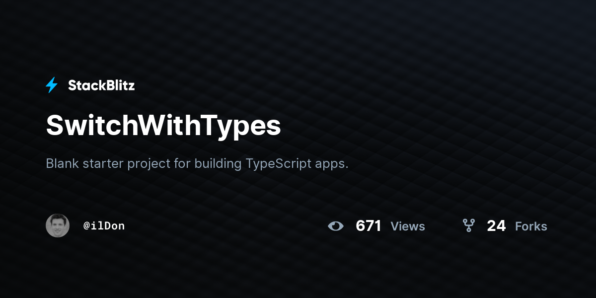SwitchWithTypes - StackBlitz