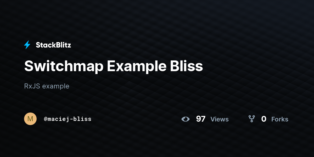 Switchmap Example Bliss - StackBlitz