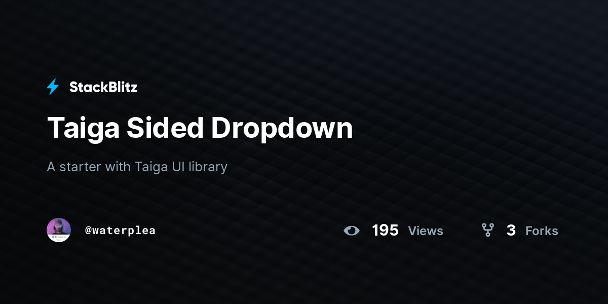 Taiga Sided Dropdown - StackBlitz