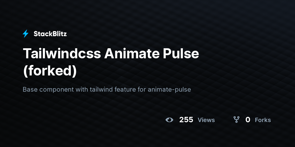 Tailwindcss Animate Pulse (forked) - StackBlitz