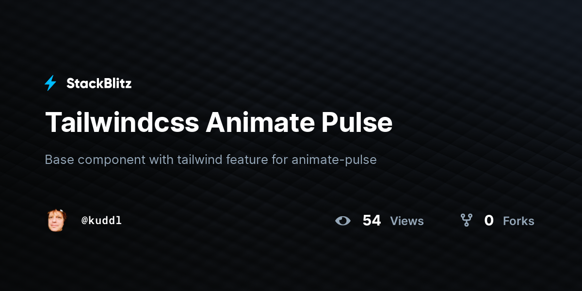 Tailwindcss Animate Pulse - StackBlitz