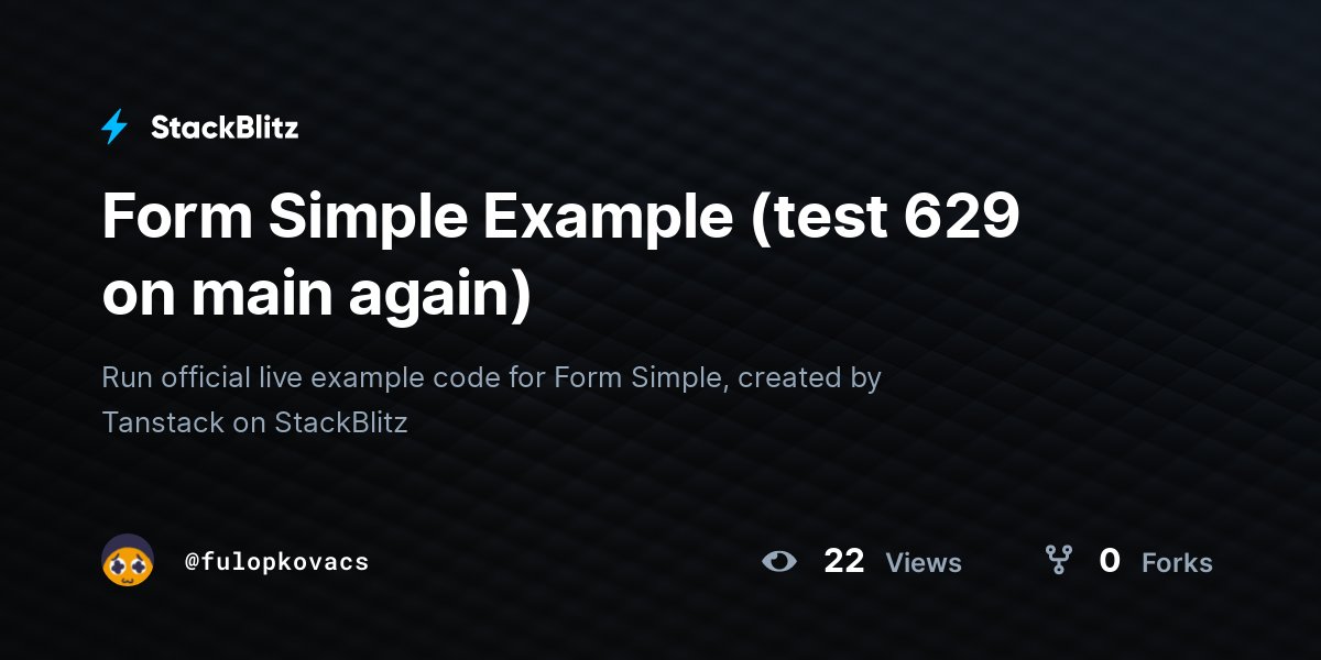 Form Simple Example (test 629 on main again) - StackBlitz