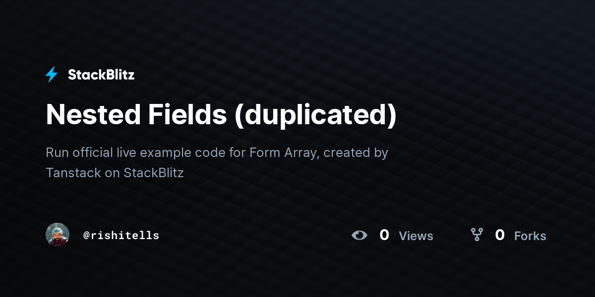 Nested Fields (duplicated) - StackBlitz