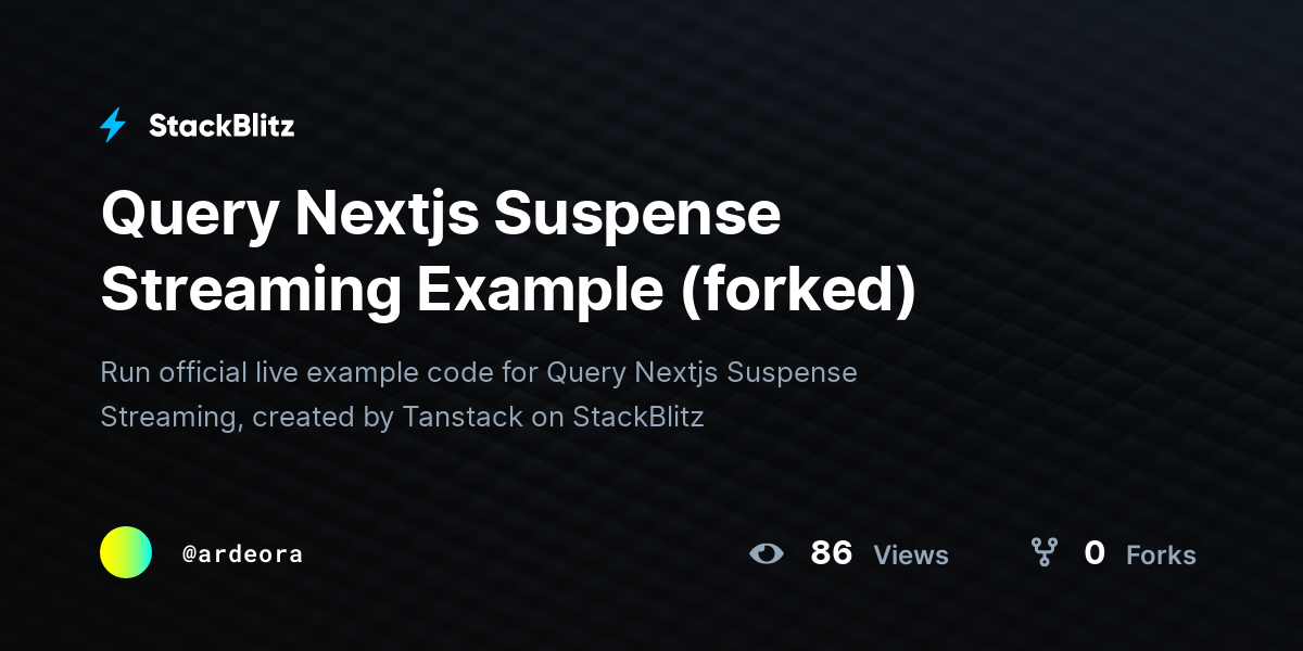 Query Nextjs Suspense Streaming Example (forked) - StackBlitz