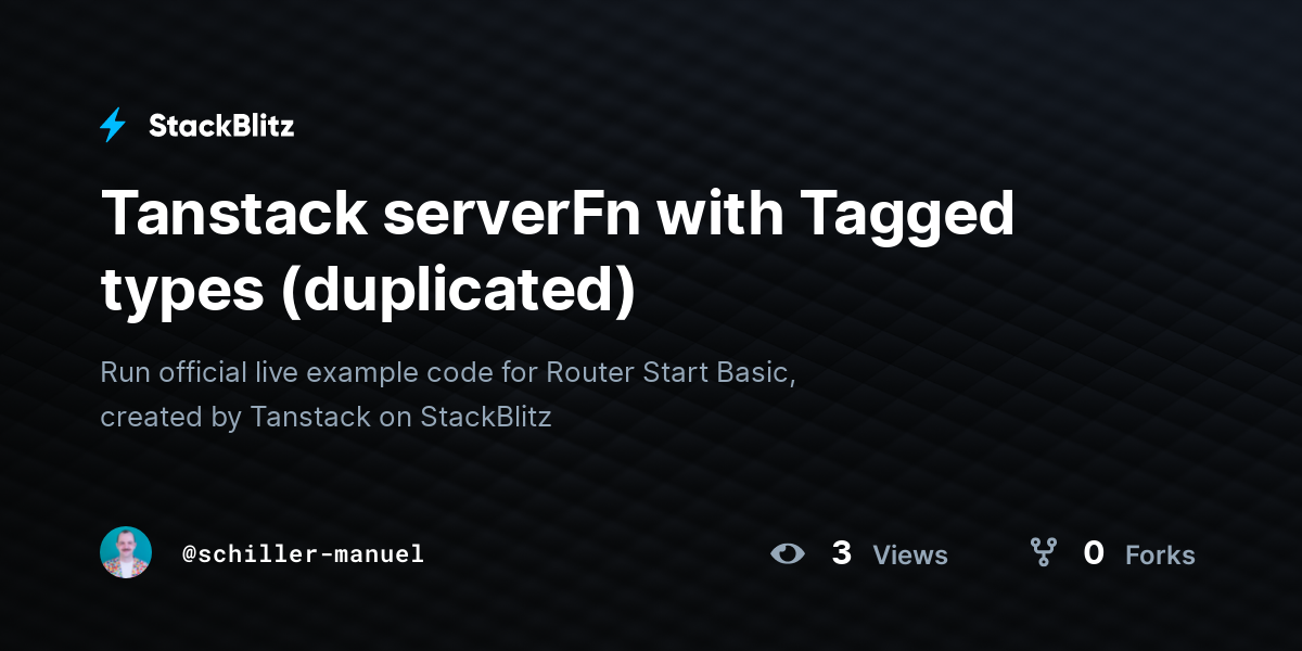 Tanstack serverFn with Tagged types (duplicated) - StackBlitz