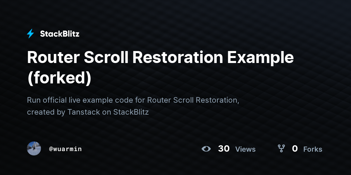 Router Scroll Restoration Example (forked) - StackBlitz