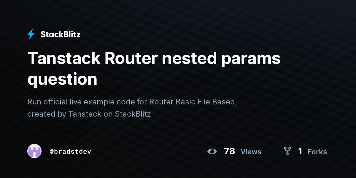 Tanstack Router nested params question - StackBlitz