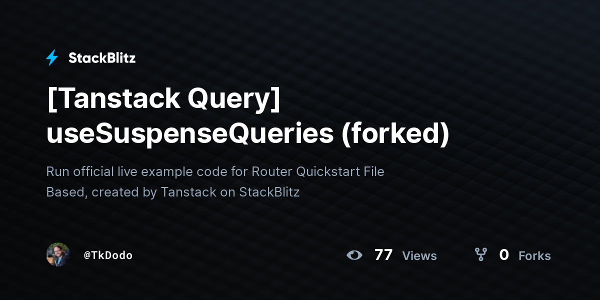 [Tanstack Query] useSuspenseQueries (forked) - StackBlitz