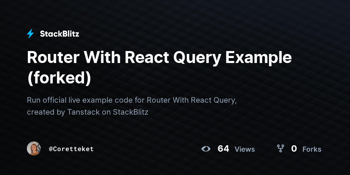Router With React Query Example (forked) - StackBlitz
