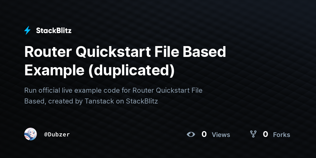 Router Quickstart File Based Example (duplicated) - StackBlitz