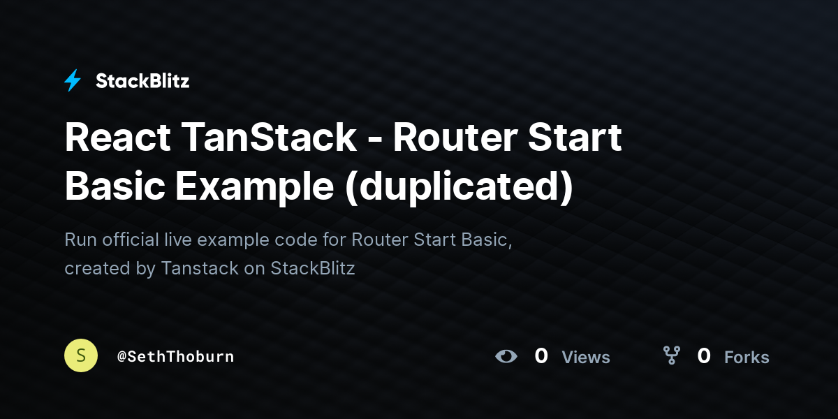 React TanStack - Router Start Basic Example (duplicated) - StackBlitz