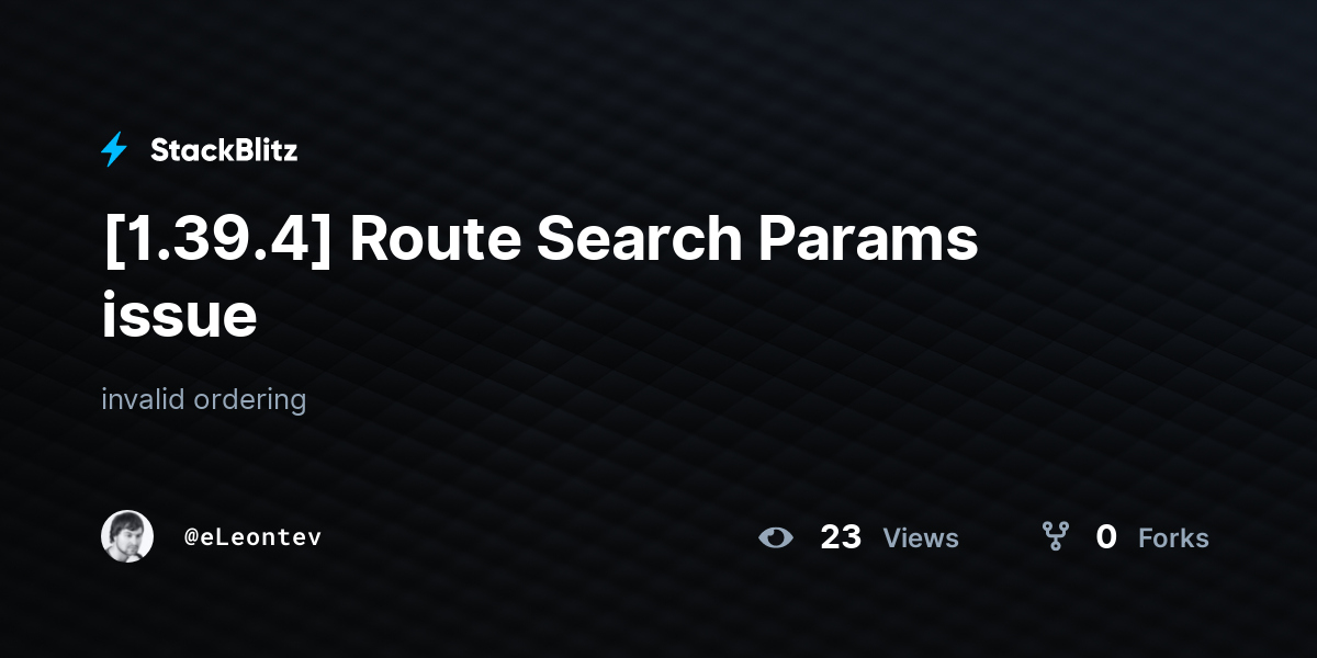 [1.39.4] Route Search Params issue - StackBlitz