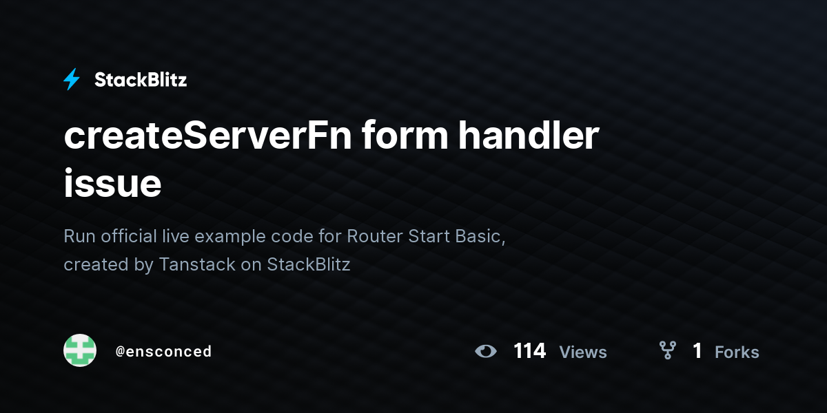 createServerFn form handler issue - StackBlitz