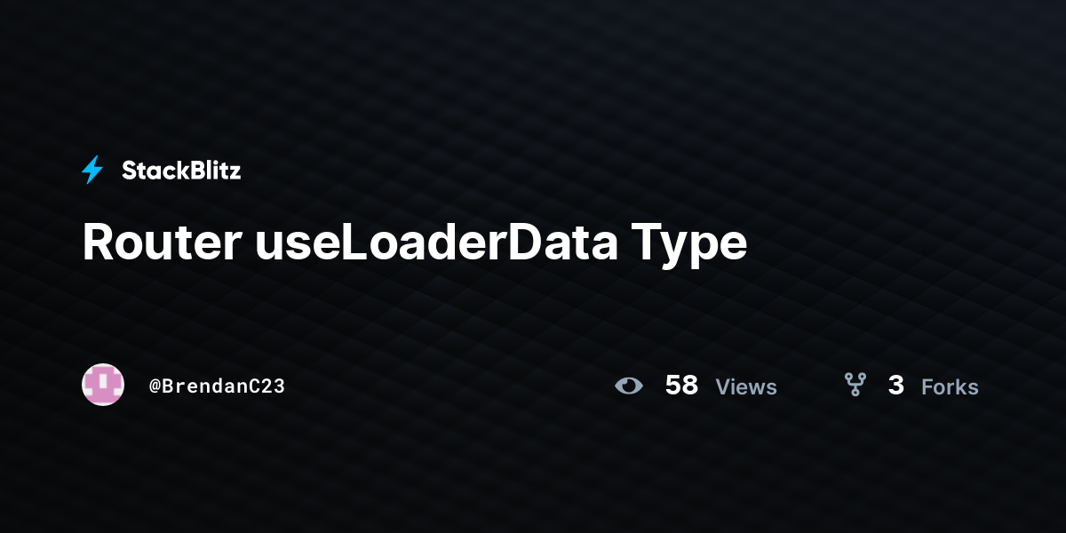 Router useLoaderData Type - StackBlitz