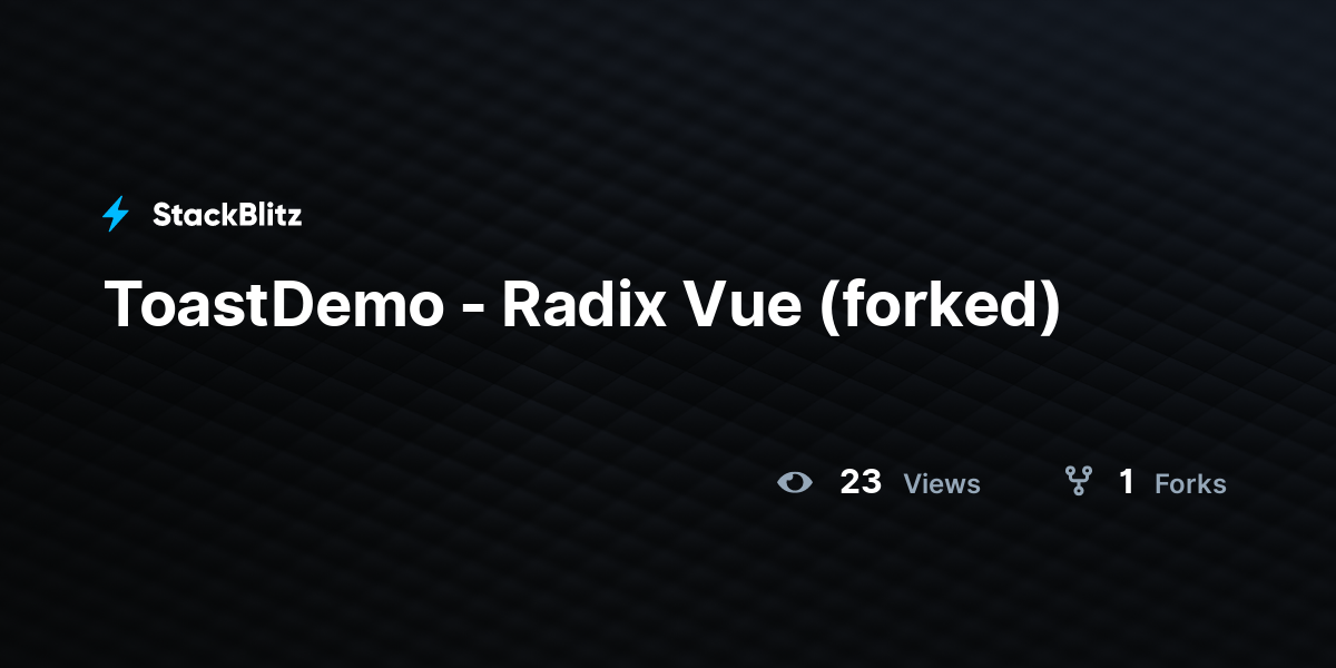 ToastDemo - Radix Vue (forked) - StackBlitz