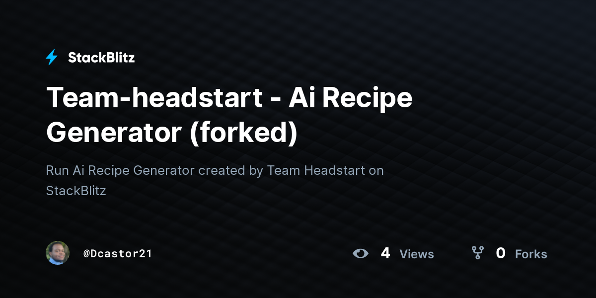 Team-headstart - Ai Recipe Generator (forked) - StackBlitz