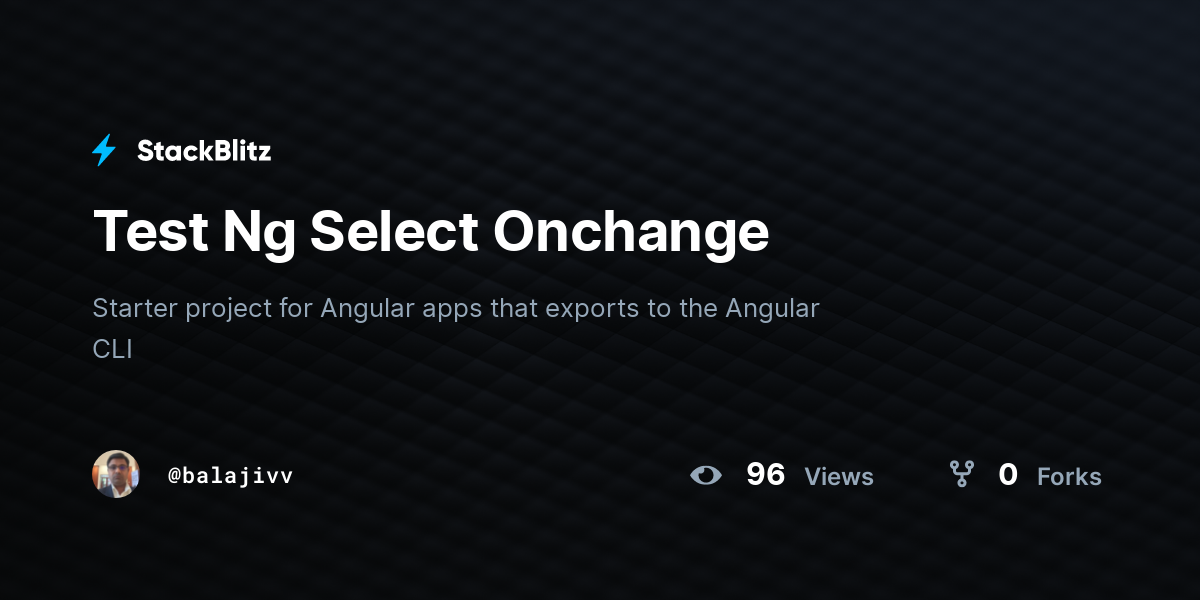 Test Ng Select Onchange - StackBlitz