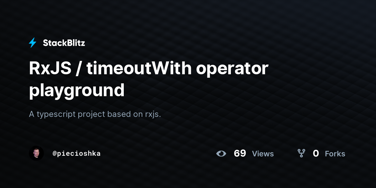 RxJS / timeoutWith operator playground - StackBlitz