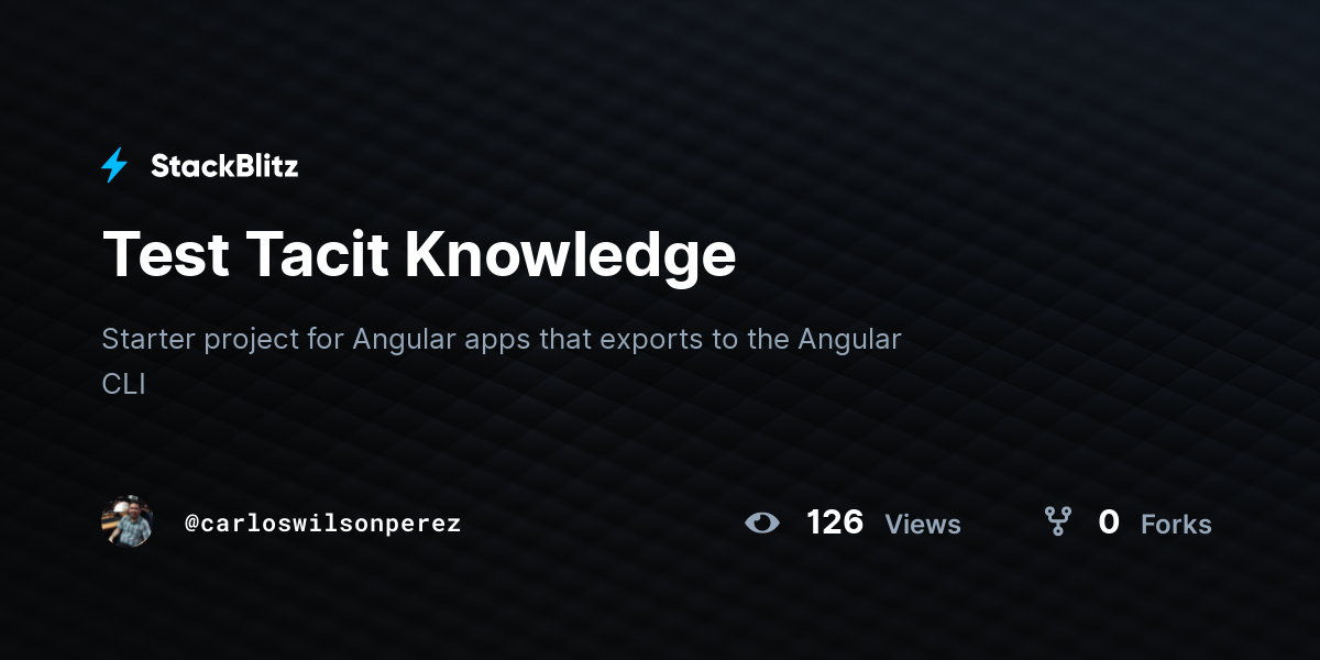 Test Tacit Knowledge - StackBlitz