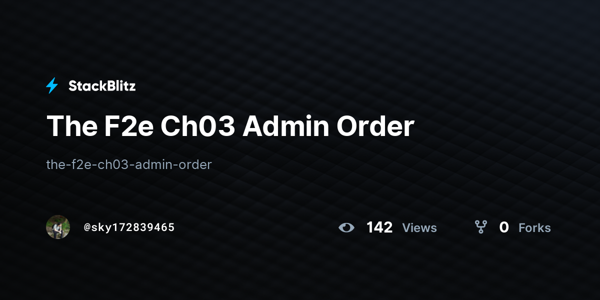 The F2e Ch03 Admin Order - StackBlitz