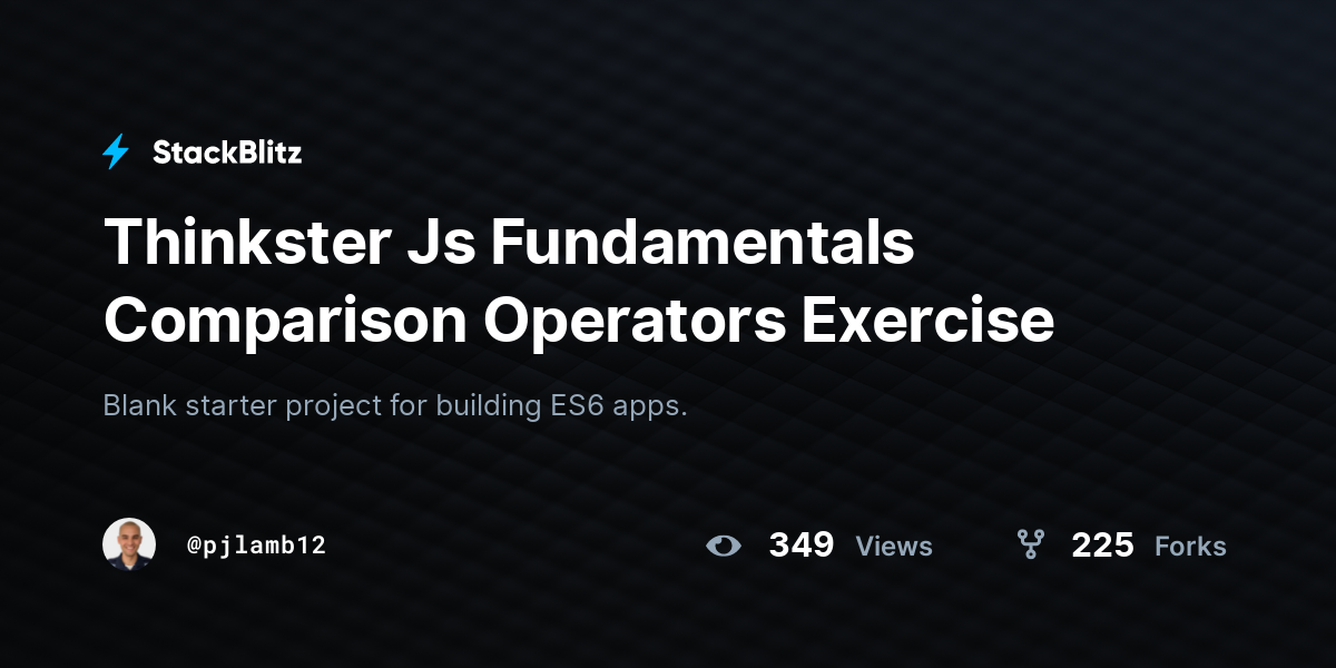 Thinkster Js Fundamentals Comparison Operators Exercise - StackBlitz