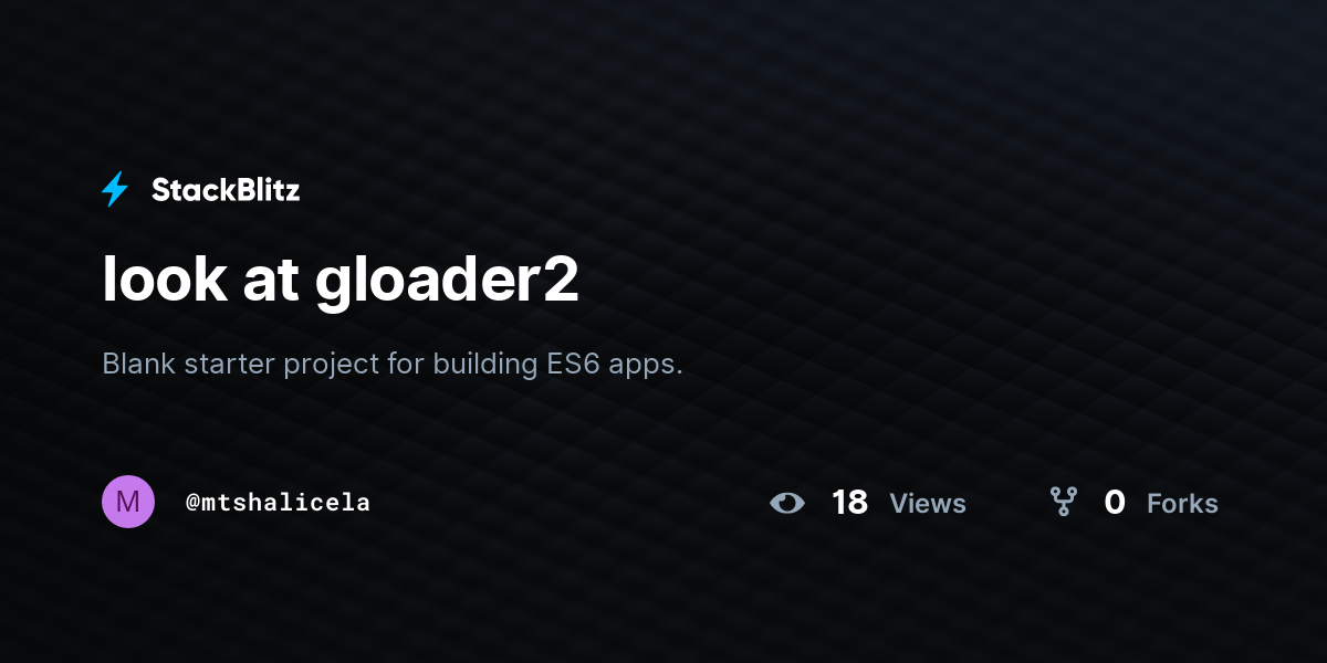 look at gloader2 - StackBlitz