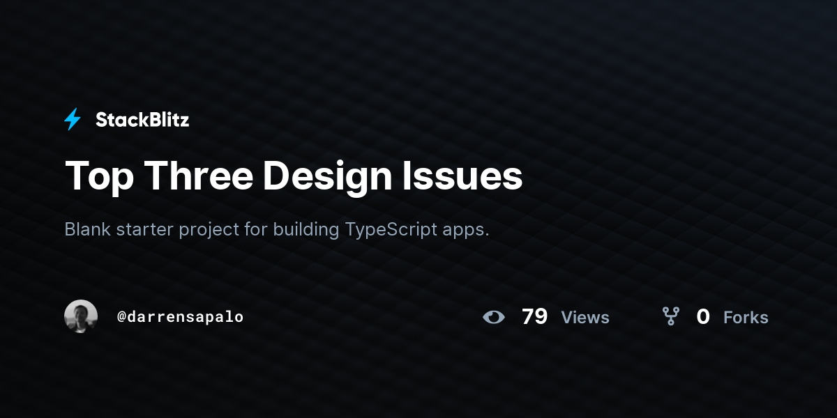 Top Three Design Issues - StackBlitz