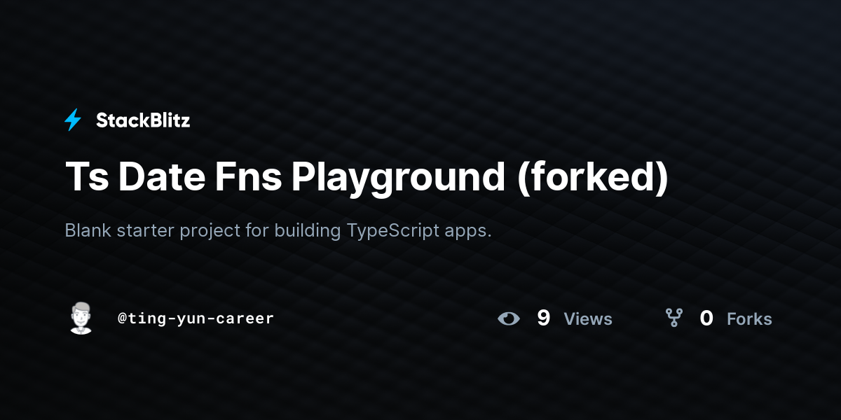 Ts Date Fns Playground (forked) - StackBlitz