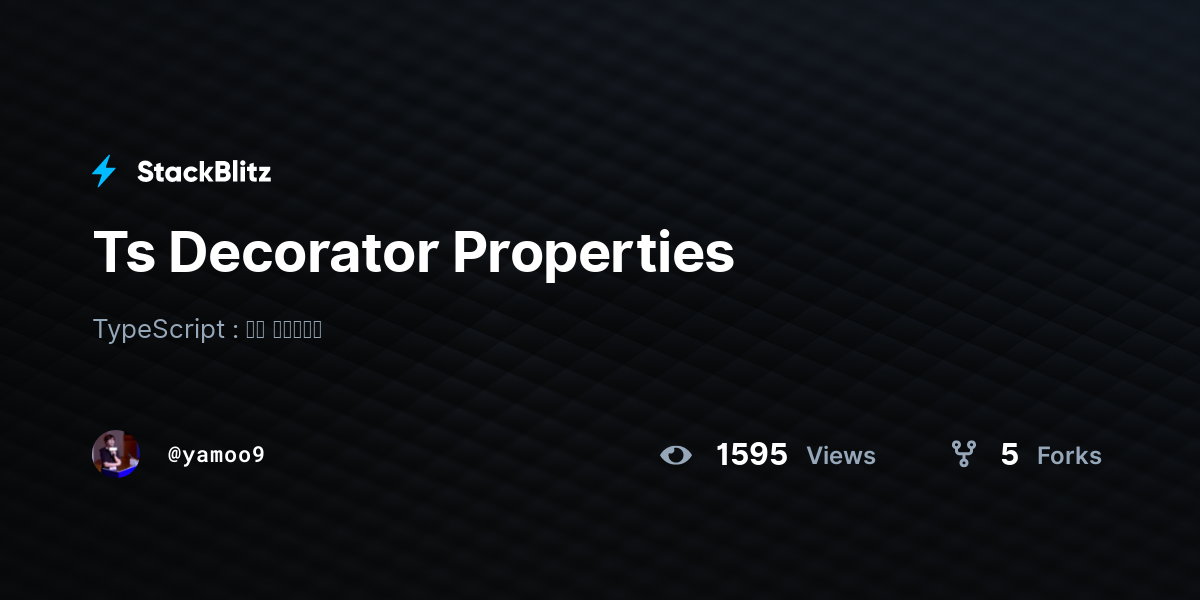 Ts Decorator Properties - StackBlitz