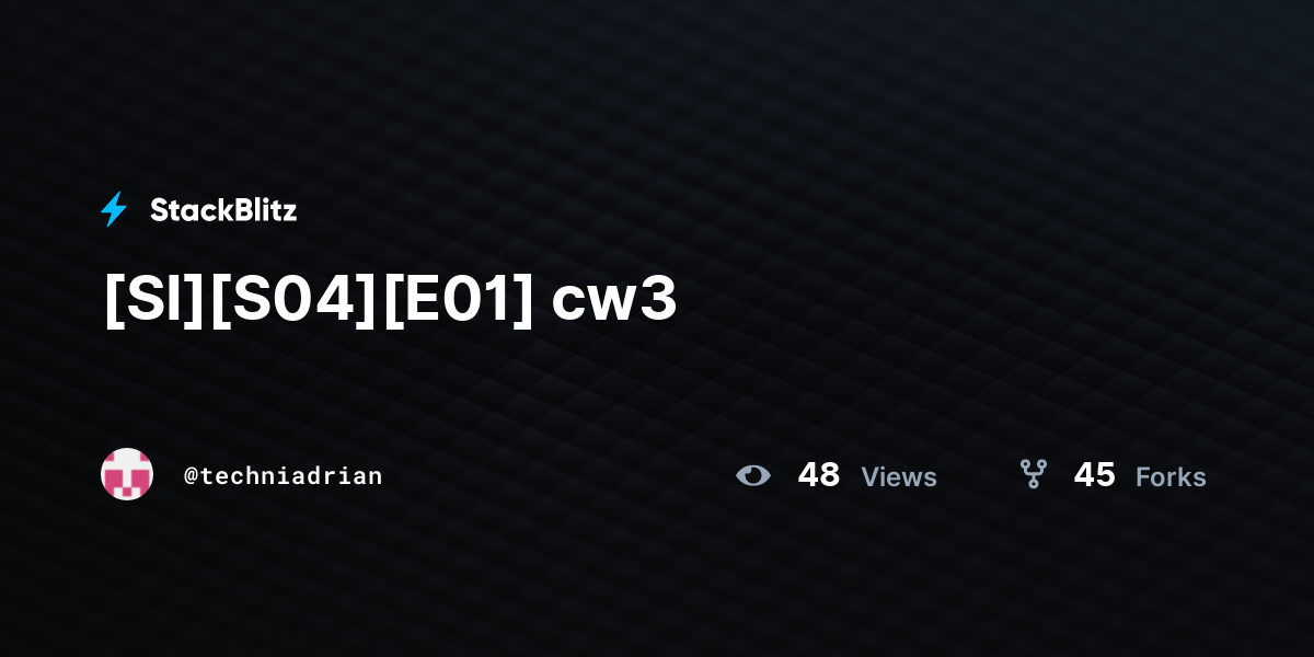 [SI][S04][E01] cw3 - StackBlitz