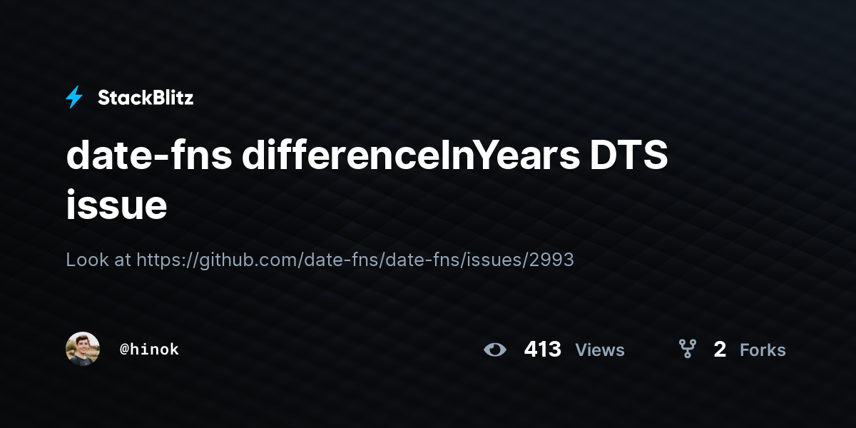 date-fns differenceInYears DTS issue - StackBlitz