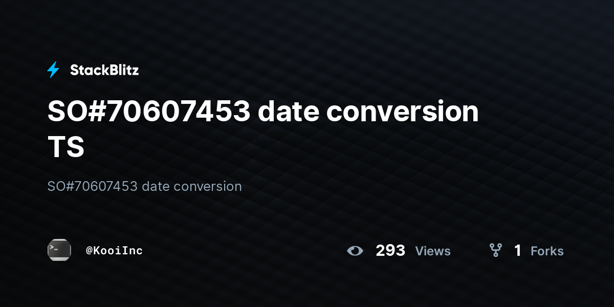 SO#70607453 date conversion TS - StackBlitz