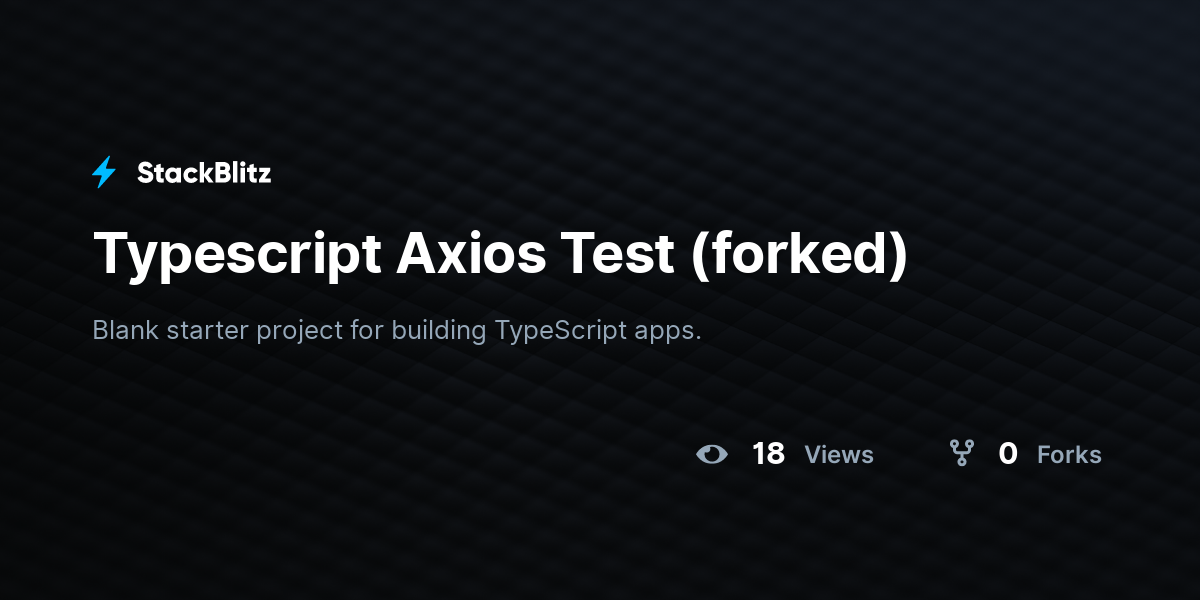 Typescript Axios Test (forked) - StackBlitz