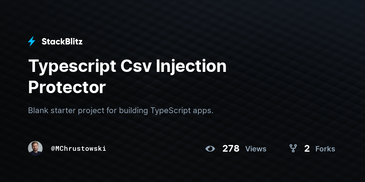 Typescript Csv Injection Protector - StackBlitz