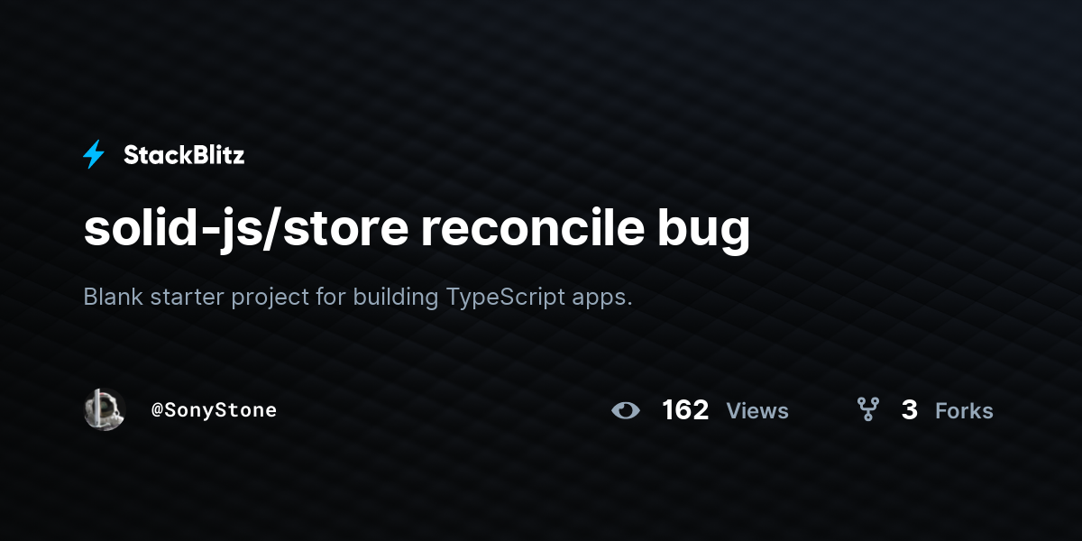 solid-js/store reconcile bug - StackBlitz