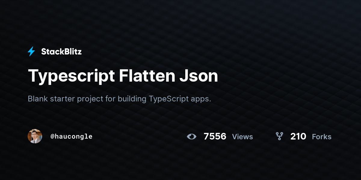 Typescript Flatten Json - StackBlitz
