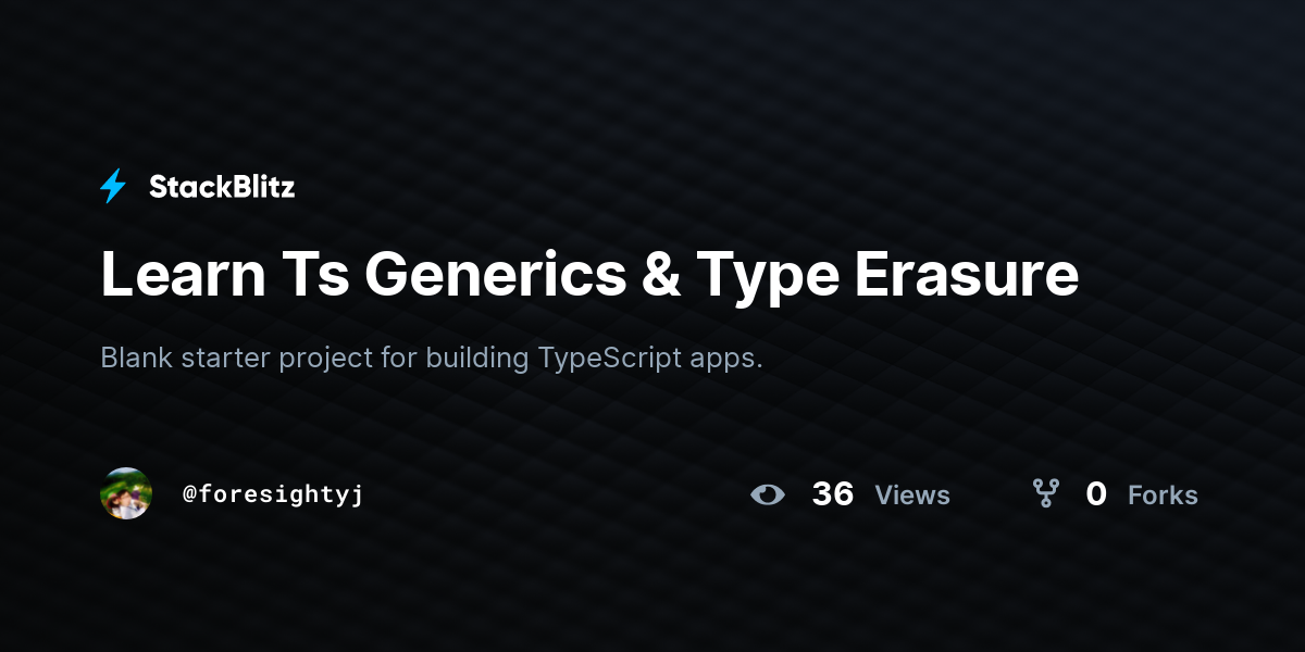 Learn Ts Generics & Type Erasure StackBlitz
