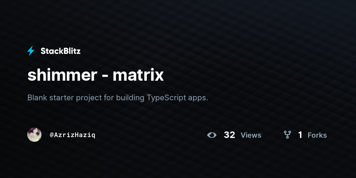 shimmer - matrix - StackBlitz