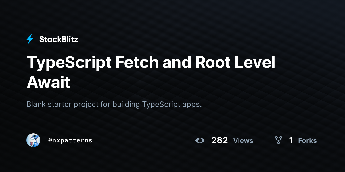 typescript-fetch-and-root-level-await-stackblitz