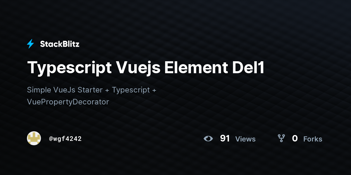 Typescript Vuejs Element Del1 - StackBlitz