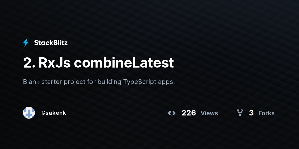 2. RxJs combineLatest - StackBlitz