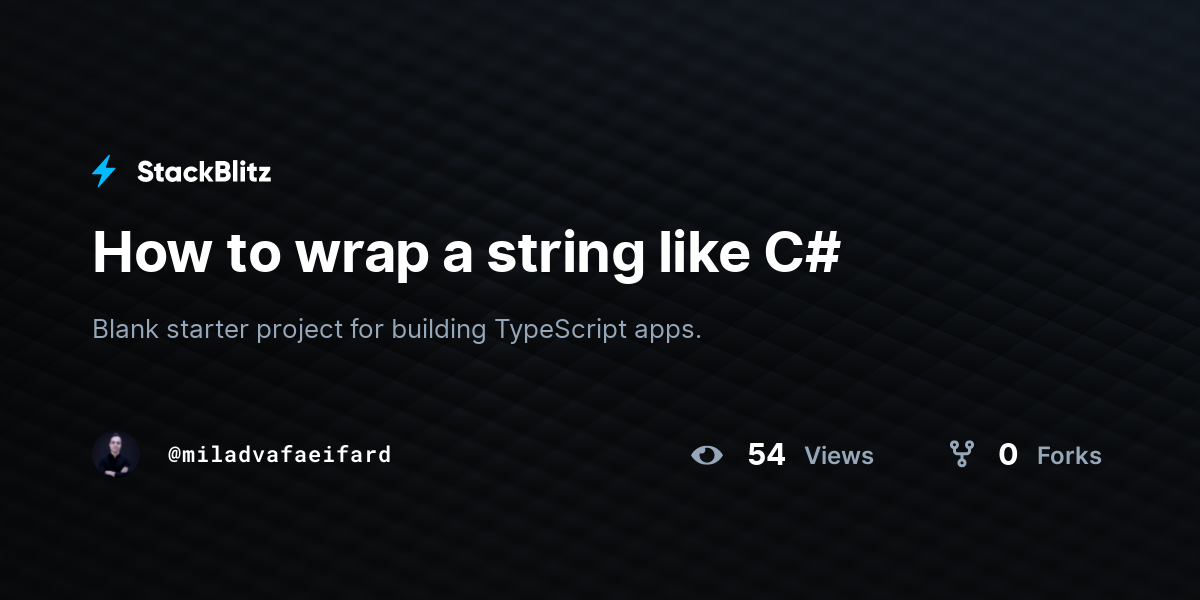 How to wrap a string like C# - StackBlitz