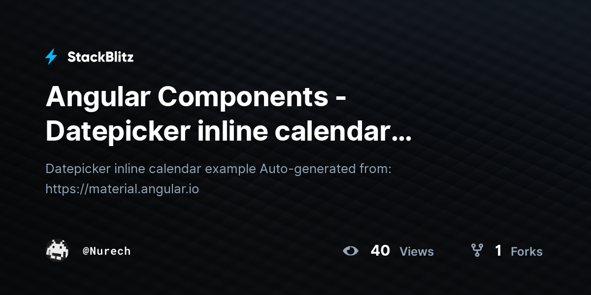 Angular Components - Datepicker inline calendar example - StackBlitz