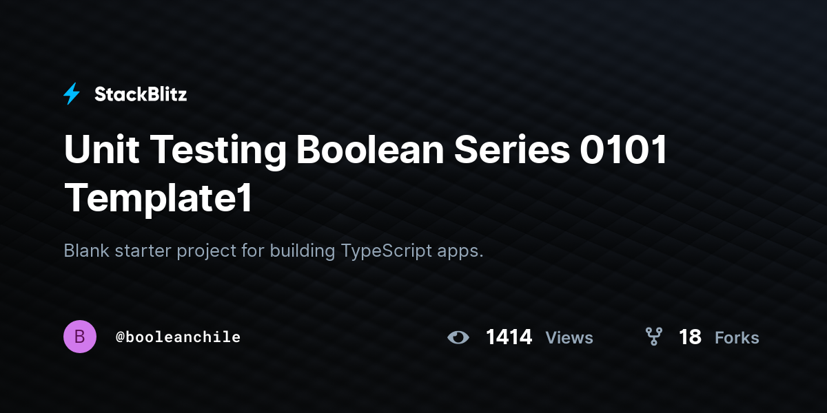 Unit Testing Boolean Series 0101 Template1 - StackBlitz