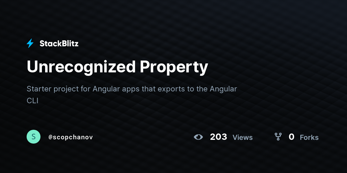Unrecognized Property - StackBlitz