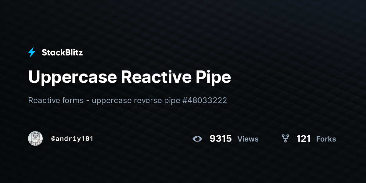 Uppercase Reactive Pipe - StackBlitz