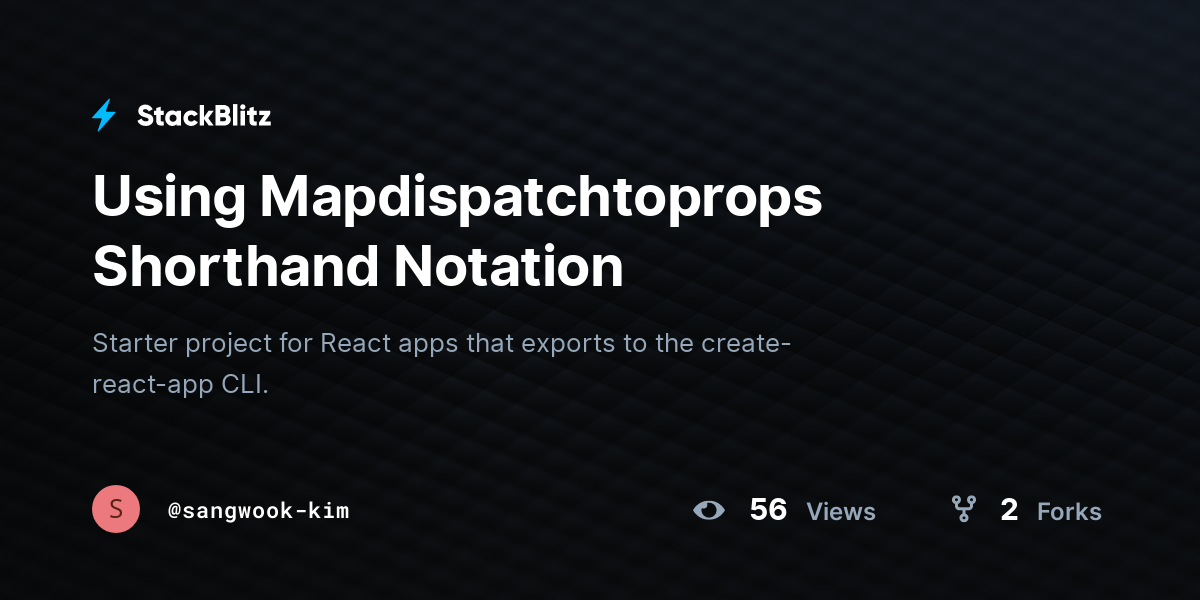 Using Mapdispatchtoprops Shorthand Notation - StackBlitz