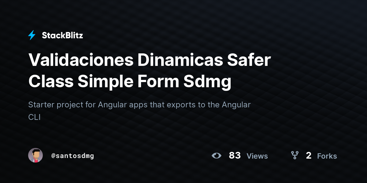 Validaciones Dinamicas Safer Class Simple Form Sdmg - StackBlitz
